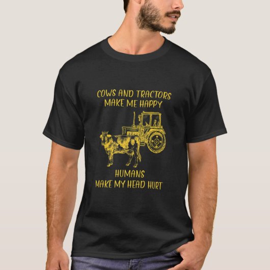 Koeien en trekkers maken me blij dat mensen mijn h t-shirt (Voorkant)