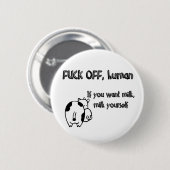 Koeienbericht aan de mens ronde button 5,7 cm (Voorkant /achterkant)