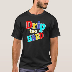Koel de hippe druppel te hard t-shirt