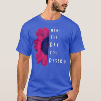 Koel Motivatie offertes op de dag die u verdient T-shirt
