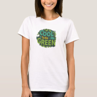 Koel om groen te zijn t-shirt