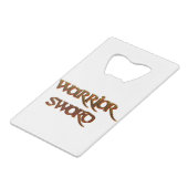 Koel tekst - Warrior Sword Kredietkaart Flessenopener (Voorkant Gekanteld)