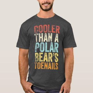 Koeler dan een polar Beren teennagels  cadeau T-shirt