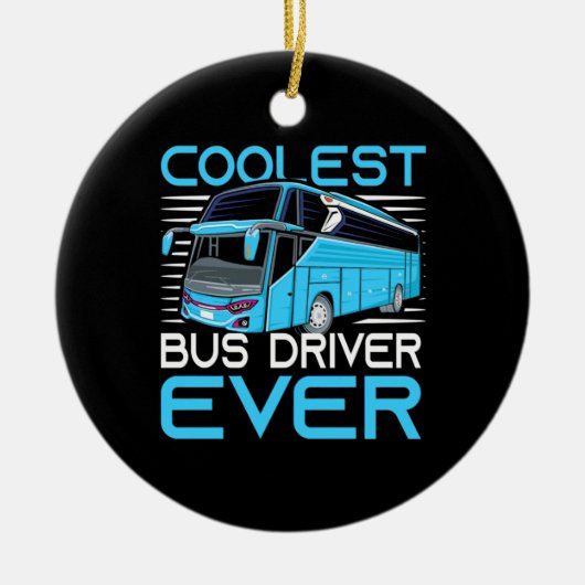 Koelste busdriver ooit keramisch ornament (Voorkant)