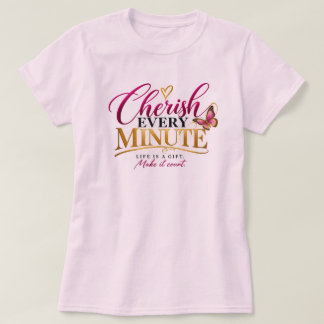 Koester elke minuut t-shirt