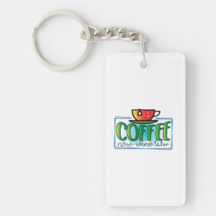 Koffee Art Coffee Wine nu later Sleutelhanger