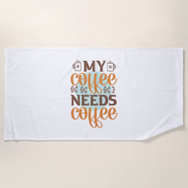 Koffee Art My Coffee heeft koffie nodig Strandlaken