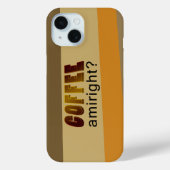 Koffie Amiright? Case-Mate iPhone Case (Achterkant)