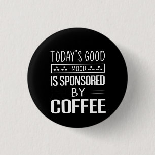 Koffie Art de Good Mood van vandaag Ronde Button 3,2 Cm