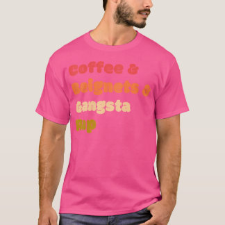 Koffie Beignets Gangsta Rap Funny Coffee Beignets T-shirt