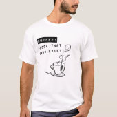 Koffie: Bewijs dat God bestaat? T-shirt (Voorkant)