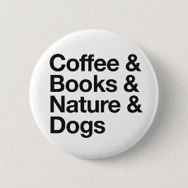 Koffie & Boeken & Natuur & Honden Button (Zwart)