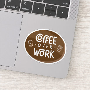 Koffie boven Werk Sticker