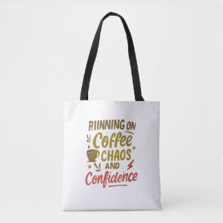 Koffie, Chaos & Zelfvertrouwen – Grappige Quote om Draagtas