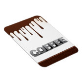 KOFFIE CHOCOLAATE DRIPS YUMMY DELICIOUS WORPEN GRA MAGNEET (Rechterzijde)