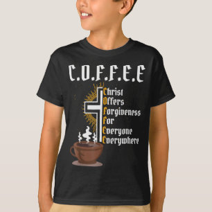 Koffie Christus Biedt Vergeving Voor Iedereen Ever T-shirt