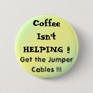 Koffie, CoffeeIs nietHELPING!!, haal de Jumper Cab Ronde Button 5,7 Cm
