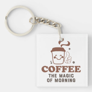 Koffie de Magic of Morning Coffee Lover Quote Sleutelhanger