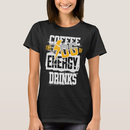 Koffie De OG van de Drink van de Energie T-shirt (Voorkant)