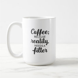 Koffie: De Realiteit Heeft een Filter Nodig - Typo Koffiemok