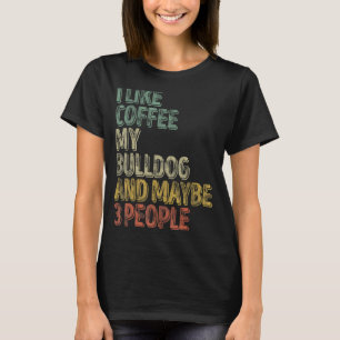 Koffie die ik leuk vind als koffie van mijn hond e t-shirt