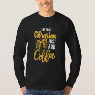 Koffie die instantys Librarian Just en Coffe in re T-shirt