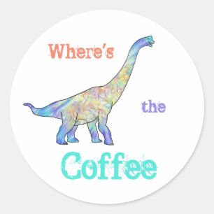Koffie Dinosaurus Grappige Slogan Brachiosaurus Oc Ronde Sticker