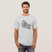 Koffie doet me T-shirt poepen (Voorkant volledig)