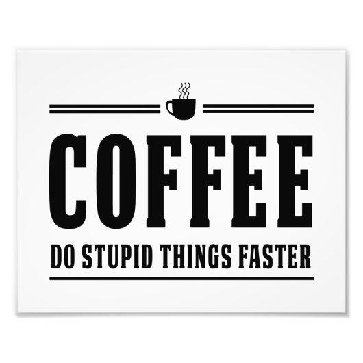 Koffie doet sneller dingen foto afdruk (Voorkant)