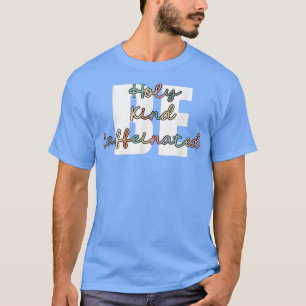 Koffie-Drink is een soort heilige cafeïne T-shirt
