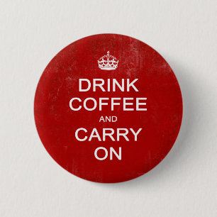 Koffie Drinken en doorgaan, kalm parodie houden Ronde Button 5,7 Cm