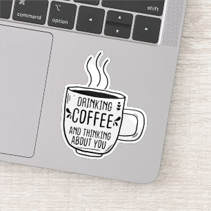 Koffie drinken en nadenken Koffie liefhebbers grap Sticker