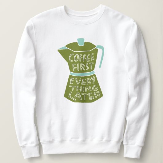Koffie eerst alles later Graphic Shirt Gift (Design voorkant)
