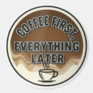 Koffie eerst, alles later (vet en minimalistisch) ronde sticker