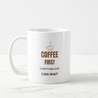 Koffie eerst, de rest kan wachten Grappige koffie Koffiemok