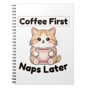 Koffie eerst, dutjes later Schattige Kat   Kawaii  Notitieboek