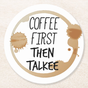 Koffie eerst en dan praat je met Mok Ronde Kartonnen Onderzetter