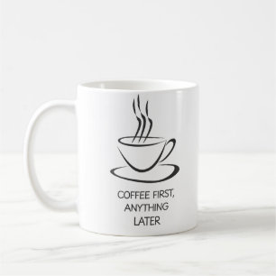 Koffie eerst, iets later - Grappige ochtend Mok