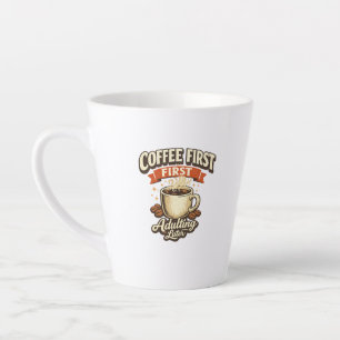 Koffie Eerst Later Opgegroeid Funny Latte Mok