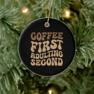 Koffie eerst, later volwassen grappige cafeïne lie keramisch ornament