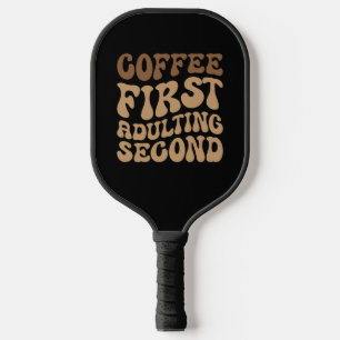 Koffie eerst, later volwassen grappige cafeïne lie pickleball paddle