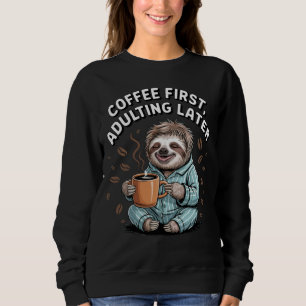 Koffie eerst, later volwassen - Lazy Sloth Trui