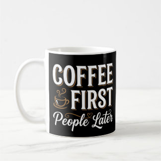 Koffie eerst, mensen later koffiemok