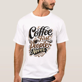 Koffie Eerst Mensen Nooit Grappig Introvert Koffie T-shirt
