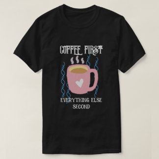 Koffie eerst t-shirt