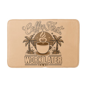 Koffie Eerst, Werk Later – Aangedreven door Caffeï Badmat