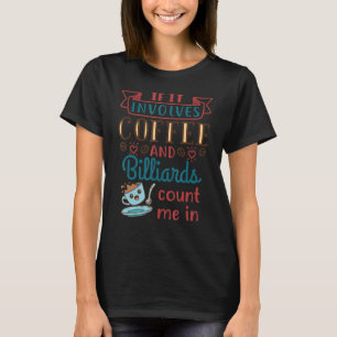 Koffie en Billiards Pool Player T-shirt