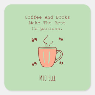 Koffie en boeken zijn de beste metgezellen vierkante sticker