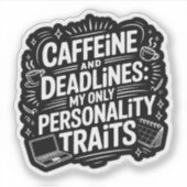 Koffie en Deadlines – Grappige Academische Uitputt Sticker (Voorkant)