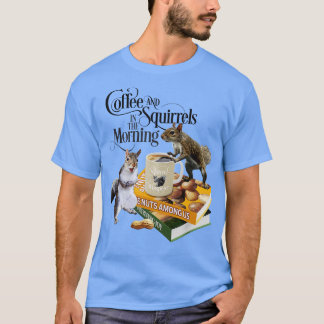 Koffie en Eekhoorns Grappige Eekhoorn Liefhebber e T-shirt